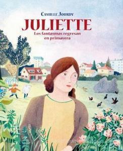 Juliette di Camille Jourdy edito da Ediciones La Cúpula, S.L.