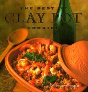 The Best of Clay Pot Cooking di Dana Jacobi edito da HARPER ONE