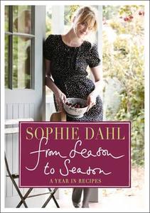 From Season To Season di Sophie Dahl edito da Harpercollins Publishers