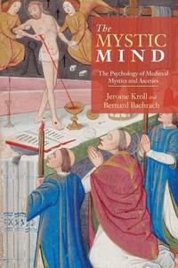 The Mystic Mind di Jerome Kroll edito da Routledge