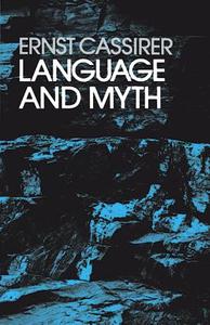 Language and Myth di Ernst Cassirer edito da Dover Publications Inc.