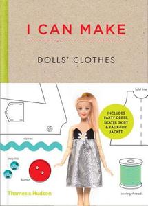 I Can Make Dolls' Clothes di Louise Scott-Smith edito da Thames & Hudson Ltd