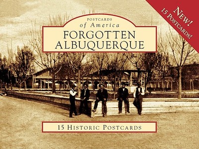 Forgotten Albuquerque: 15 Historic Postcards di Ty Bannerman edito da Arcadia Publishing (SC)