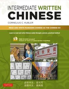 Intermediate Written Chinese di Cornelius C. Kubler edito da Tuttle Publishing