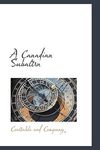 A Canadian Subaltrn di Constable And Company edito da Bibliolife