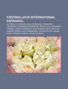 Footballeur International Espagnol: Alfr di Livres Groupe edito da Books LLC, Wiki Series