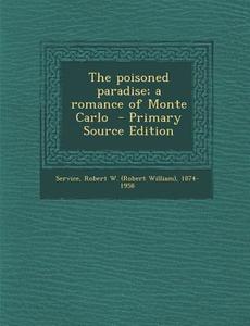 The Poisoned Paradise; A Romance of Monte Carlo edito da Nabu Press
