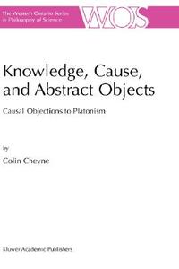 Knowledge, Cause, and Abstract Objects di C. Cheyne edito da Springer Netherlands