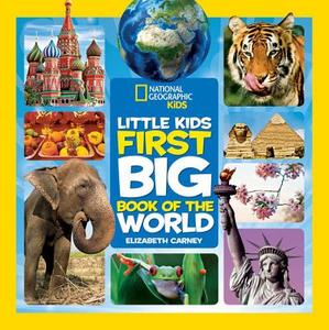 National Geographic Little Kids First Big Book of the World di Elizabeth Carney edito da NATL GEOGRAPHIC SOC