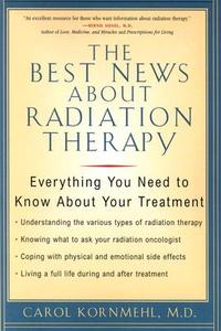 Best News about Radiation Therapy di Carol L. Kornmehl edito da M. Evans and Company