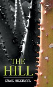 The Hill di Craig Higginson edito da JACANA MEDIA