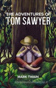 The Adventures of Tom Sawyer di Mark Twain edito da LIGHTNING SOURCE INC