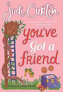 You've Got A Friend di Judi Curtin edito da O'Brien Press Ltd