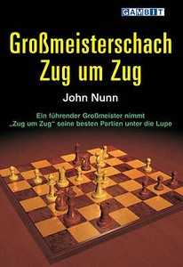 Grossmeisterschach Zug Um Zug di John Nunn edito da Gambit Publications Ltd
