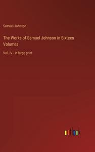 The Works of Samuel Johnson in Sixteen Volumes di Samuel Johnson edito da Outlook Verlag