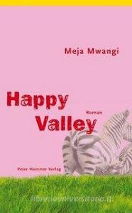 Happy Valley di Meja Mwangi edito da Peter Hammer Verlag GmbH