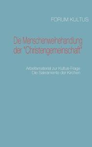 Die Menschenweihehandlung der "Christengemeinschaft" di Volker David Lambertz, Rudolf Steiner edito da Books on Demand