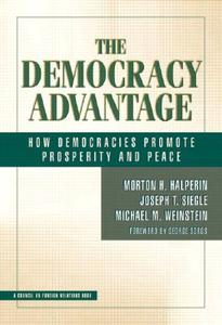 The Democracy Advantage di Morton Halperin, Joe Siegle, Michael Weinstein edito da Taylor & Francis Ltd