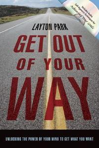 Get Out Of Your Way di Layton Park edito da Llewellyn Publications,u.s.