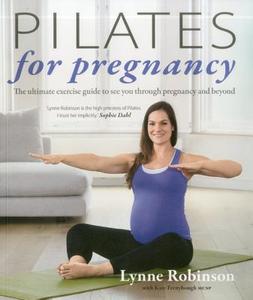 Pilates For Pregnancy di Lynne Robinson edito da Kyle Books