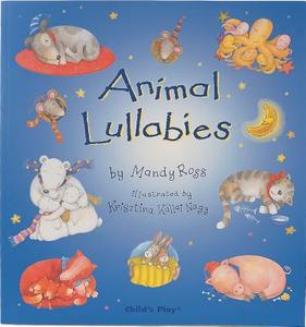 Animal Lullabies di Mandy Ross edito da Child's Play International