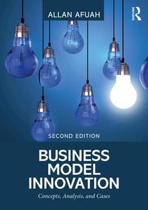 Business Model Innovation di Allan (University of Michigan Afuah edito da Taylor & Francis Ltd