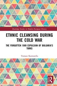 Ethnic Cleansing During the Cold War di Tomasz (St. Andrew's University Kamusella edito da Taylor & Francis Ltd