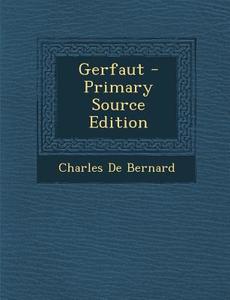 Gerfaut di Charles De Bernard edito da Nabu Press