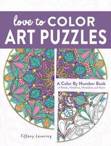 Love to Color Art Puzzles di Tiffany Lovering edito da F&W Publications Inc