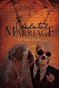 Skeletal Marriage: My Anorexia di Jim Kohl edito da Createspace
