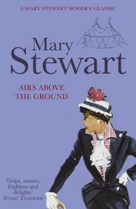 Airs Above The Ground di Mary Stewart edito da Hodder & Stoughton General Division