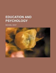 Education And Psychology di Michael West edito da General Books Llc
