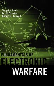 Fundamentals of Electronic Warfare di Sergei A. Vakin, Lev N. Shustov, Robert H. Dunwell edito da ARTECH HOUSE INC