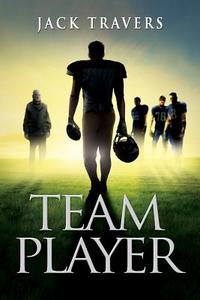 Team Player di Jack Travers edito da TotalRecall Publications