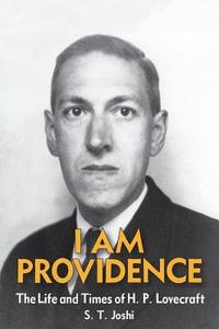 I Am Providence di S. T. Joshi edito da Hippocampus Press