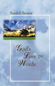 God\'s Love In Words di Burdell Brown edito da Page Publishing, Inc.
