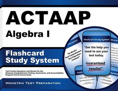 Actaap Algebra I Flashcard Study System: Actaap Test Practice Questions and Exam Review for the Arkansas Comprehensive Testing, Assessment, and Accoun edito da Mometrix Media LLC