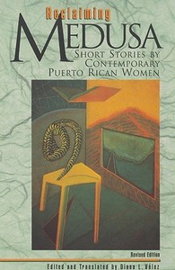 Reclaiming Medusa: Contemporary Short Stories by Puerto Rican Women Writers edito da Aunt Lute Books