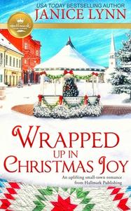 Wrapped Up in Christmas Joy di Janice Lynn edito da HALLMARK PUB