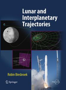 Lunar And Interplanetary Trajectories di Robin Biesbroek edito da Springer International Publishing Ag