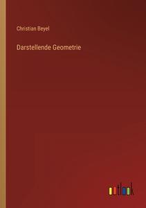 Darstellende Geometrie di Christian Beyel edito da Outlook Verlag