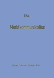 Marktkommunikation di Werner Löber edito da Gabler Verlag