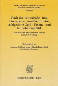 Nach der Wirtschafts- und Finanzkrise: Ansätze für eine erfolgreiche Geld-, Finanz- und Immobilienpolitik. edito da Duncker & Humblot GmbH