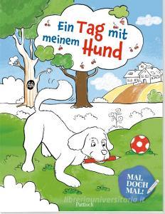 Mal doch mal! - Ein Tag mit meinem Hund edito da Pattloch Geschenkbuch