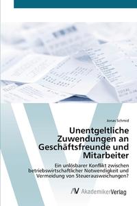 Unentgeltliche Zuwendungen an Geschäftsfreunde und Mitarbeiter di Jonas Schmid edito da AV Akademikerverlag