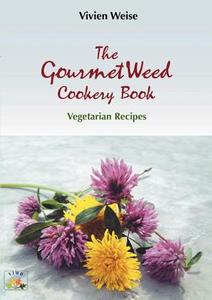 The Gourmet weed cookery Book di Vivien Weise edito da Books on Demand