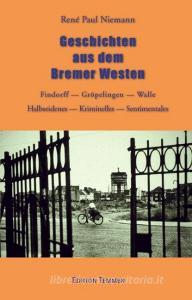 Geschichten aus dem Bremer Westen di René Paul Niemann edito da Edition Temmen