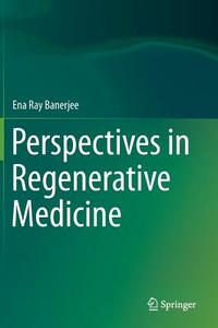 Perspectives in Regenerative Medicine di Ena Ray Banerjee edito da Springer-Verlag GmbH