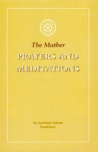 Prayers & Meditations di The Mother edito da Lotus Press (WI)