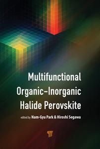 Multifunctional Organic-Inorganic Halide Perovskite edito da Pan Stanford Publishing Pte Ltd
